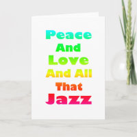 Peace and Love and All that Jazz