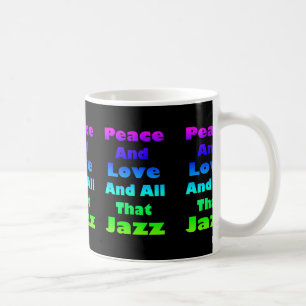 Peace and Love and All That Jazz on Black Coffee Mug