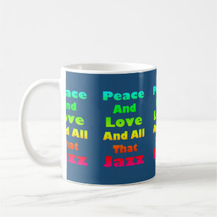 Peace and Love and All That Jazz on Blue Coffee Mug