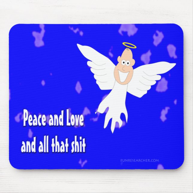 Peace and Love and all that S*** Mouse Pad (Front)