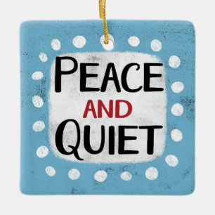 Peace And Quiet Ornament