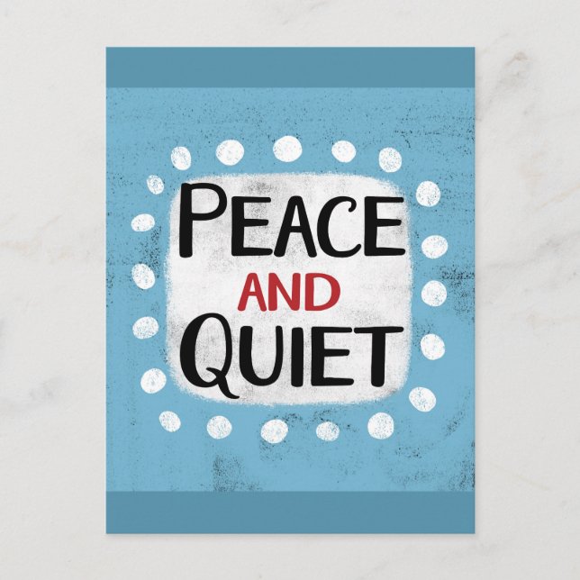 Peace And Quiet Postcard (Front)