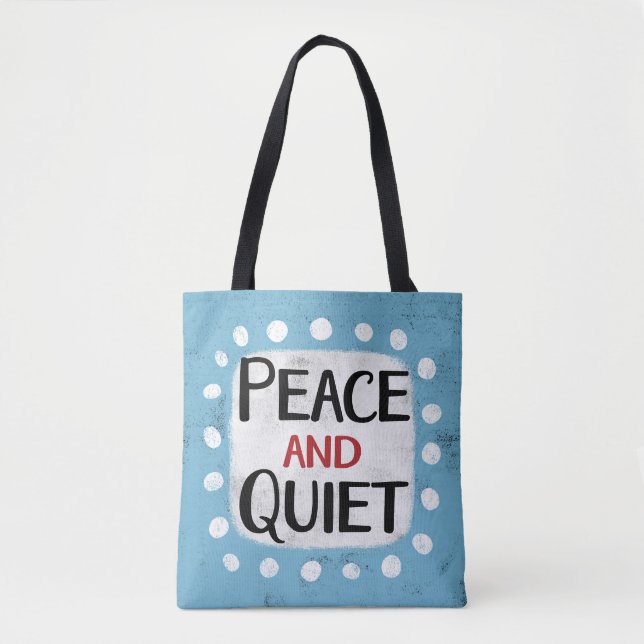Peace And Quiet Tote Bag (Front)
