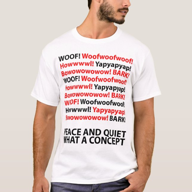 Peace and quiet - what a concept T-Shirt (Front)