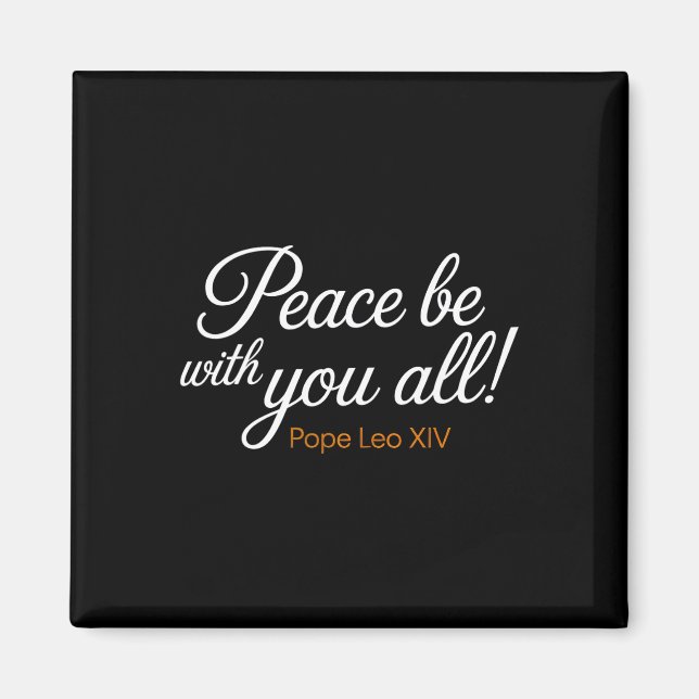 Peace Be With You All Pope Leo Xiv Quote  Magnet (Front)