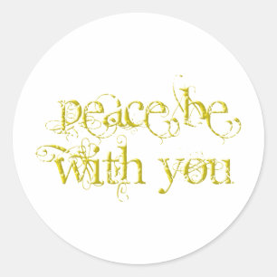 Peace Be With You Classic Round Sticker