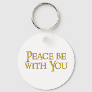 Peace Be With You Key Ring