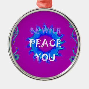 Peace Be With You Metal Ornament