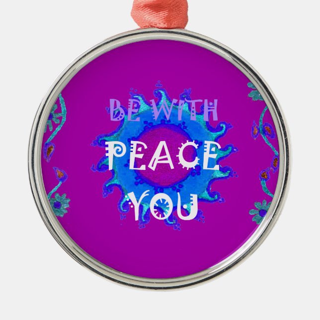 Peace Be With You Metal Ornament (Front)