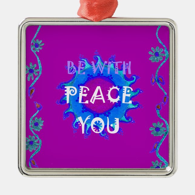 Peace Be With You Metal Ornament (Front)