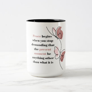 Peace Begins Present Moment Butterfly Quote Mug