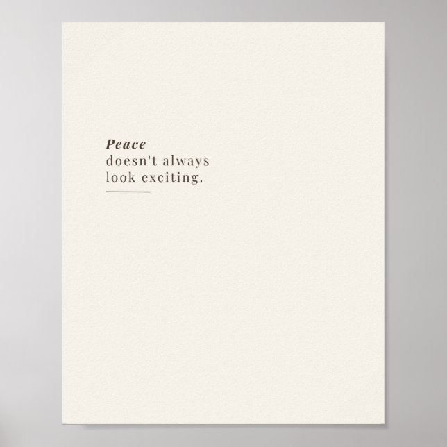 Peace Doesn't Always Look Exciting  Poster (Front)