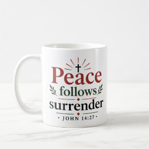 Peace Follows Surrender Christian Hope Quote Coffee Mug