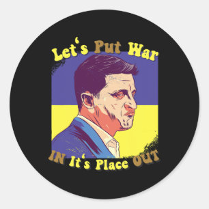 Peace For Ukrainians Lets Put War In Its Place Out Classic Round Sticker