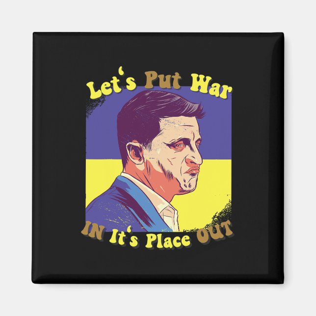 Peace For Ukrainians Lets Put War In Its Place Out Magnet (Front)