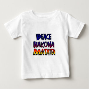 Peace Hakuna Matata Gifts Products Baby T-Shirt