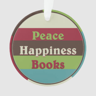 Peace,Happiness,Books Book Club Ornament