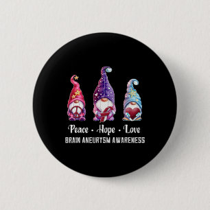 Peace Hope Love Gnomes Brain Aneurysm Awareness 6 Cm Round Badge
