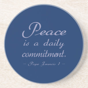 Peace is a Daily Commitment Coaster