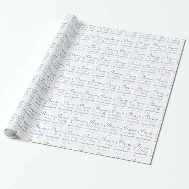 Peace Is A Daily Commitment Quote Wrapping Paper (Unrolled)