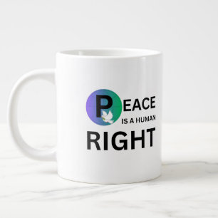 Peace Is a Human Right   Dove and Earth Symbol Large Coffee Mug