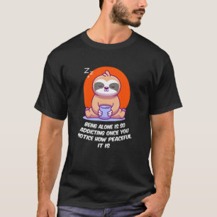 Peace Is Addicting Leave Me Alone Introvert Nerd A T-Shirt