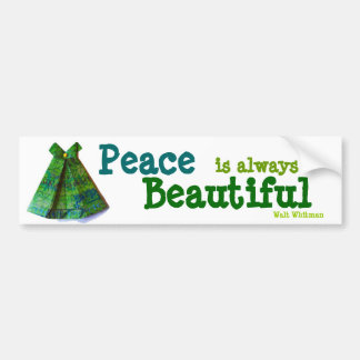 Peace is always . . bumper sticker