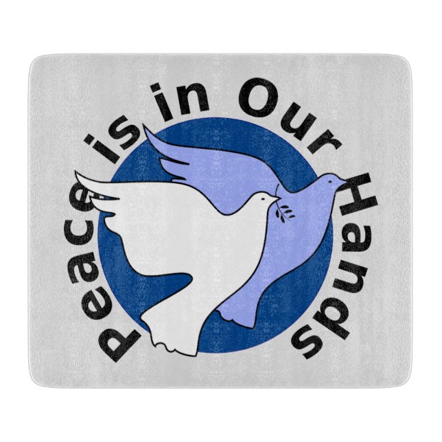 PEACE IS IN OUR HANDS CUTTING BOARD (Front)