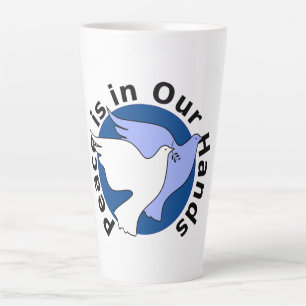 PEACE IS IN OUR HANDS  LATTE MUG