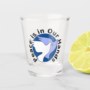 PEACE IS IN OUR HANDS SHOT GLASS