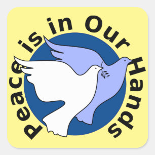 PEACE IS IN OUR HANDS  SQUARE STICKER