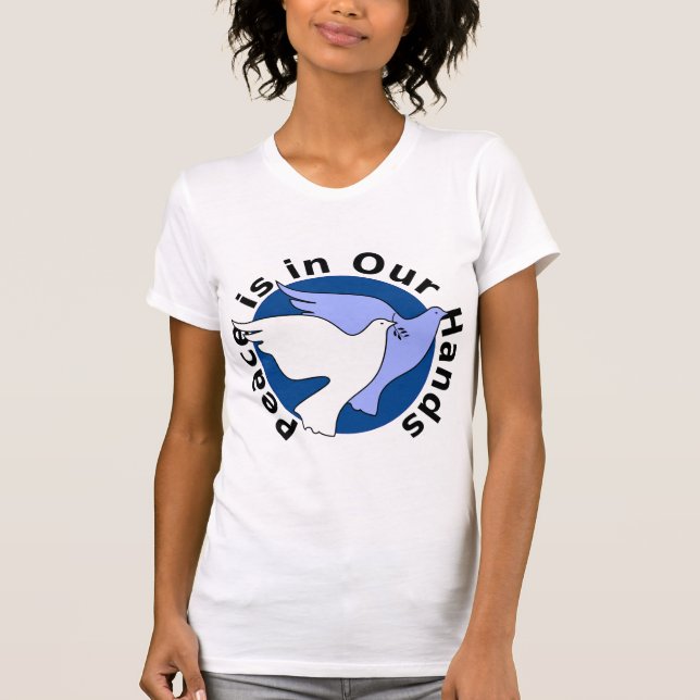 PEACE IS IN OUR HANDS T-Shirt (Front)