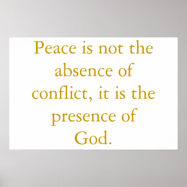 Peace is not the absence of conflict... poster (Front)