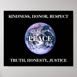 Peace Kindness Honour Respect Truth Honesty Justic Poster