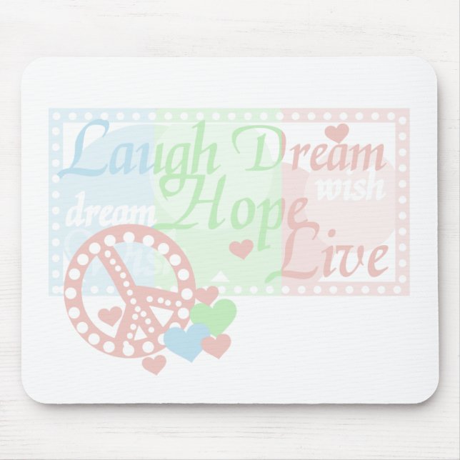 Peace Laugh Dream Hope Live Mouse Pad (Front)