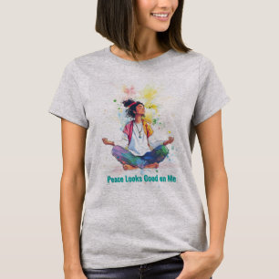 Peace Looks Good on Me Meditation T-Shirt