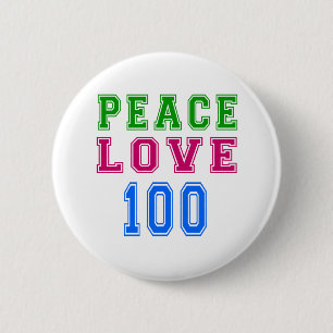 Peace Love 100 Birthday Designs 6 Cm Round Badge