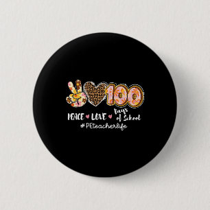 Peace Love 100 Days Of School Leopard Pe Teacher L 6 Cm Round Badge