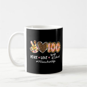 Peace Love 100 Days Of School Leopard Pe Teacher L Coffee Mug