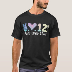 Peace Love 12th Grade Back To School Funny T-Shirt