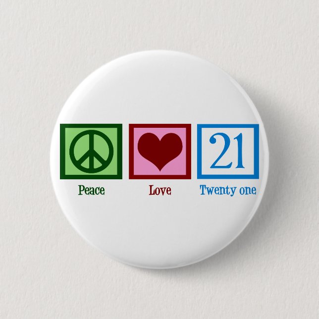 Peace Love 21 6 Cm Round Badge (Front)