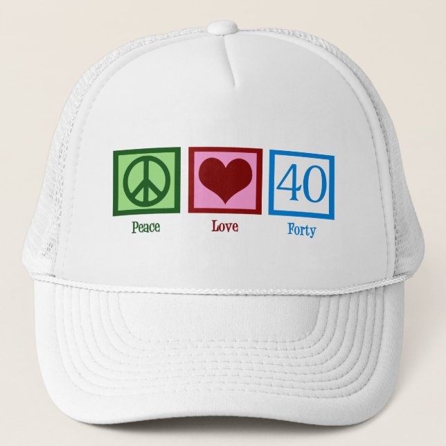 Peace Love 40th Birthday Cute Party Trucker Hat (Front)
