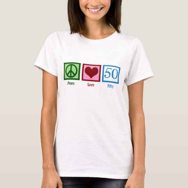 Peace Love 50th Birthday Cute Party T-Shirt (Front)