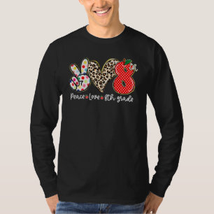 Peace Love 8th Grade Kids Student Teacher Back To  T-Shirt