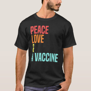 Peace Love A Vaccine Vaccination Awareness Retro D T-Shirt