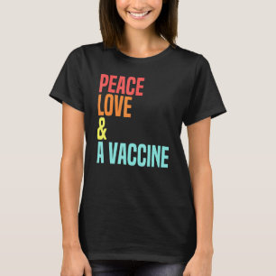 Peace Love A Vaccine Vaccination Awareness Retro D T-Shirt