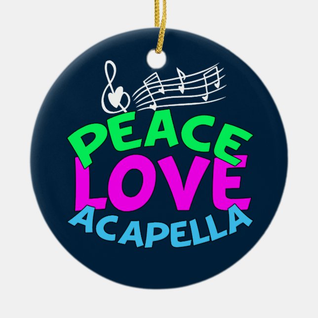 Peace Love Acapella Ceramic Ornament (Front)