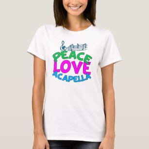 Peace Love Acapella Group Women's T-Shirt