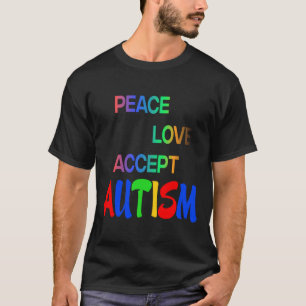 Peace Love Accept Autism T-Shirt