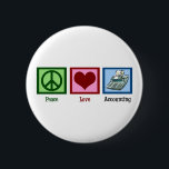 Peace Love Accounting 6 Cm Round Badge<br><div class="desc">A peace sign,  heart,  and a calculator for a good accountant. A CPA would love this gift.</div>